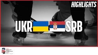 Highlights | Ukraine vs. Serbia | 2022 IIHF Ice Hockey World Championship Division I Group B